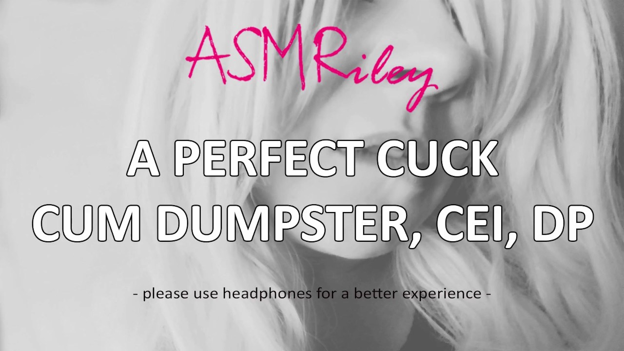 EroticAudio - A Pretty Cuck Cum Dumpster, CEI, DP| ASMRiley