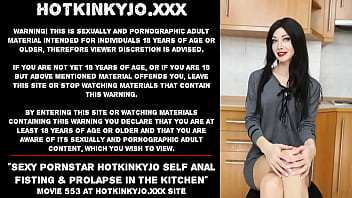 Hottie pornstar Hotkinkyjo self anal fisting & prolapse into the kitchen