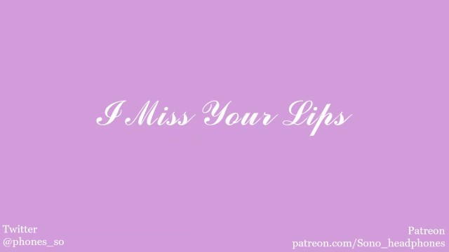 I Miss Your Lips