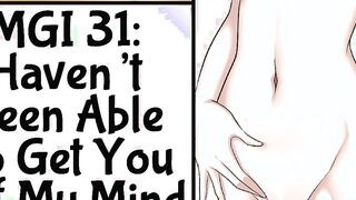 MGI 31: Haven't Been Able To Get You Off My Mind...