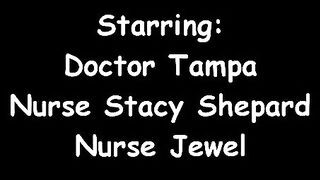 You Undergo "The Procedure" At Doctor Tampa, Nurse Jewel &